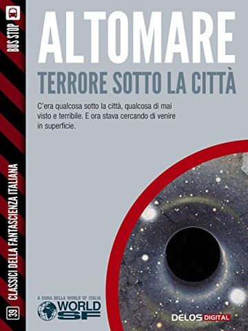 Terrore sotto la città (Classici della Fantascienza Italiana)